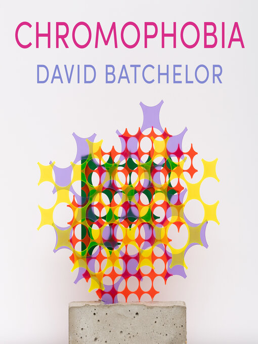 Title details for Chromophobia by David Batchelor - Available